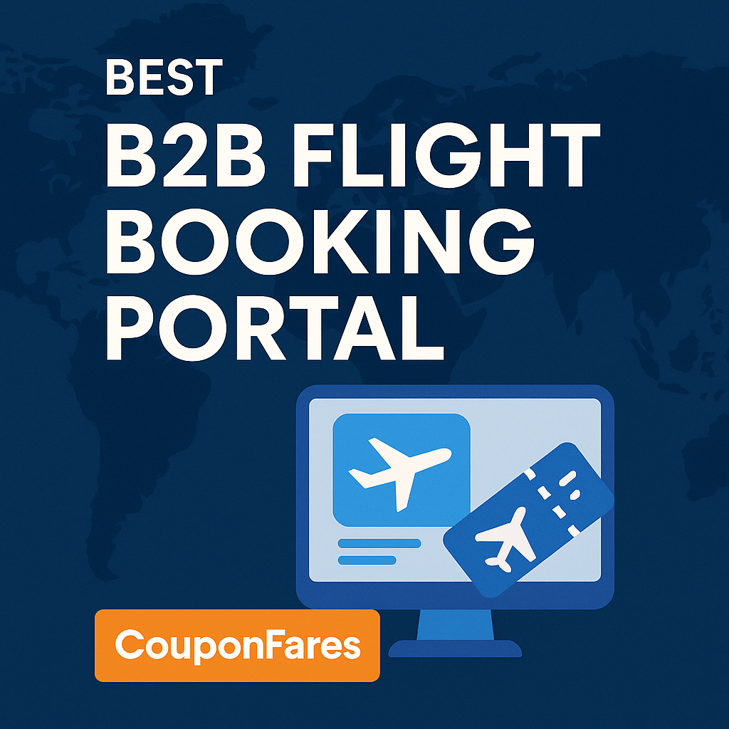 Best B2B Flight Booking Portal in India | CouponFares for Travel Agents